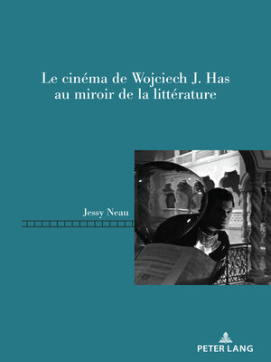 cover image of Le cinéma de Wojciech J. Has au miroir de la littérature